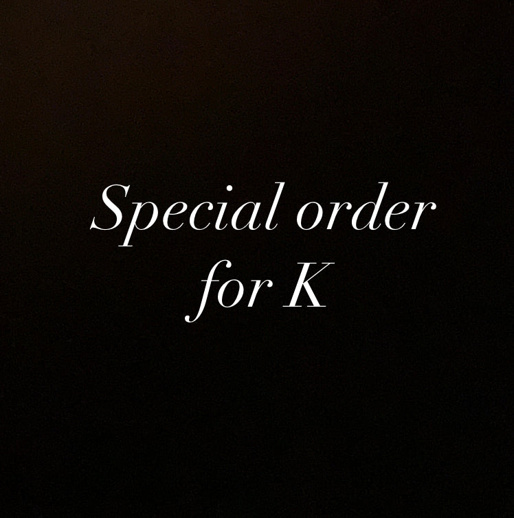 Special order for K